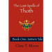 The Lost Spells of Thoth: Book One: Setne's Tale
