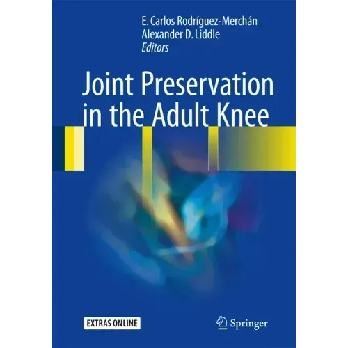 Joint Preservation in the Adult Knee