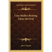 Case Studies Bearing Upon Survival