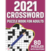 2021 Crossword Puzzle Book For Adults: Challenging Mindfulness Crossword Games Book For 2021 Adults With Supplying 80 Puzzles From Medium to Hard Leve