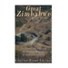 Great Zimbabwe: The History and Legacy of the Medieval Kingdom of Zimbabwe's Capital