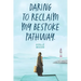 Daring to reclaim my bespoke pathway.