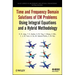 Time and Frequency Domain Solutions of Em Problems: Using Integral Equations and a Hybrid Methodology
