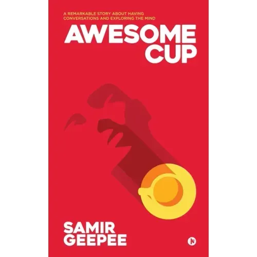 Awesome Cup: A Remarkable Story about Having Conversations and Exploring the Mind