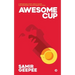 Awesome Cup: A Remarkable Story about Having Conversations and Exploring the Mind