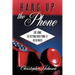 Hang Up the Phone!: The Guide to Getting Over Your Ex in 30-Days!