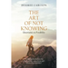 The Art of Not Knowing: Uncertainty as Possibility