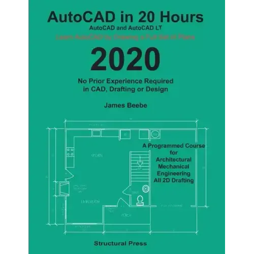 AutoCAD in 20 Hours: No Experience Required in Drafting or CAD