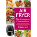 Air Fryer: The Complete Air Fryer CookBook. 3 books in 1: Air Fryer CookBook For Beginners, Keto Air Fryer CookBook, Instant Vort