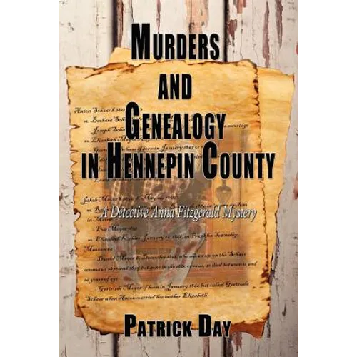 Murders and Genealogy in Hennepin County: A Detective Anna Fitzgerald Mystery