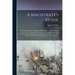 A Magistrate's Guide; and Citizen's Counsellor: Being a Digested Abstract of Those Laws of the State of Maryland Most Necessary to Be Known, and Most