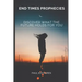 End Times Prophecies: Discover what the future holds for you