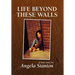 Life Beyond These Walls
