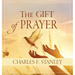 The Gift of Prayer: Discover a Deeper Relationship with God