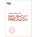 Influencia Y Persuasión. Serie Inteligencia Emocional HBR (Influence and Persuasion Spanish Edition)