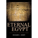 Eternal Egypt: Ancient Rituals for the Modern World