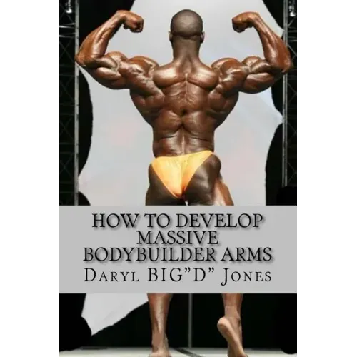 How to Develop Massive Bodybuilder Arms: Massive Bodybuilder Arms