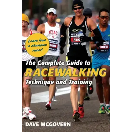 The Complete Guide to Racewalking: Technique and Training