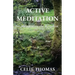Active Meditation for Manifesting the Kingdom
