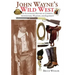 John Wayne's Wild West: An Illustrated History of Cowboys, Gunfighters, Weapons, and Equipment