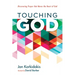 Touching God: Discovering Prayer That Moves the Heart of God