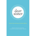 Dear Sister: Letters from Survivors of Sexual Violence