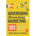 Advertising, Branding, and Marketing 101: The quick and easy guide to achieving great marketing outcomes in a small business
