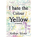 I Hate the Colour Yellow