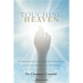 Touching Heaven: A Cardiologist's Encounters with Death and Living Proof of an Afterlife