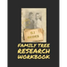 Family Tree Research Workbook: Family Tree Memory Keeper Your Workbook for Family History, Stories and Genealogy