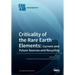 Criticality of the Rare Earth Elements: Current and Future Sources and Recycling