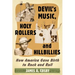 Devil's Music, Holy Rollers and Hillbillies: How America Gave Birth to Rock and Roll