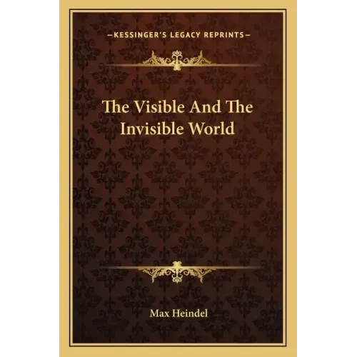 The Visible and the Invisible World