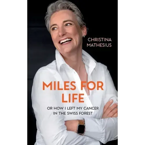 Miles For Life: or how I left my cancer in the Swiss forest