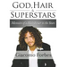 God, Hair, and Superstars