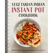 Vegetarian Indian Instant Pot Cookbook: Authentic Recipes Made Quick and Easy