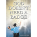 God Doesn't Need a Badge