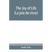 The joy of life (La joie de vivre)