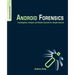 Android Forensics: Investigation, Analysis and Mobile Security for Google Android