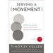 Serving a Movement: Doing Balanced, Gospel-Centered Ministry in Your City