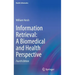 Information Retrieval: A Biomedical and Health Perspective
