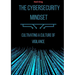 The Cybersecurity Mindset: Cultivating a Culture of Vigilance