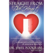 Straight From The Heart: A Physician's Loving Message of Healing & Wellness
