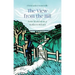 The View from the Hill: Four Seasons in a Walker's Britain