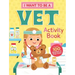I Want to Be a Vet Activity Book: 100 Stickers & Pop-Outs