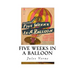 Five Weeks in a Balloon: Journeys and Discoveries in Africa by Three Englishmen.