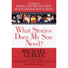 What Stories Does My Son Need: A Guide to Books and Movies That Build Character in Boys