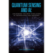 Quantum Sensing and AI: Unlocking the Next Evolution In Technology and Industry