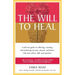 The Will to Heal: A self-care guide to reflecting, resolving, and embracing our past, present, and future, with clear advice, faith, and expertise