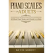 Piano Scales for Adults: A Comprehensive Beginner's Guide to Learn and Understand All About Piano Scales and Chords in 20 Days